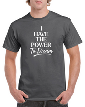 Load image into Gallery viewer, I have the power to DREAM Men&#39;s T-shirt

