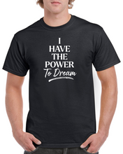 Load image into Gallery viewer, I have the power to DREAM Men&#39;s T-shirt
