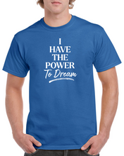 Load image into Gallery viewer, I have the power to DREAM Men&#39;s T-shirt
